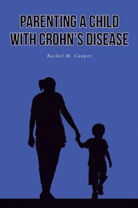 bokomslag Parenting A Child with Crohn's Disease