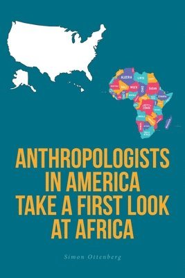 bokomslag Anthropologists in America Take a First Look at Africa