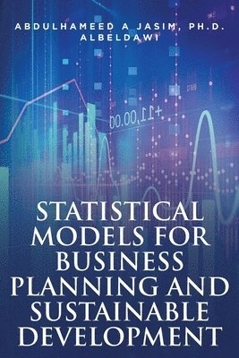 Abdulhameed Jasim, Jasim,Abdulhameed, - Statistical Models for Business Planning and Sustainable Development, Häftad