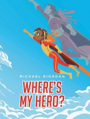 Michael Riordan, Riordan,Michael, - Where's My Hero?, Inbunden