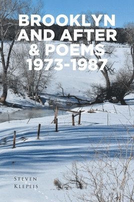 Brooklyn and After and Poems 1973-1987 1