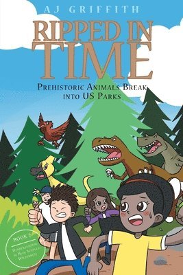 Ripped in Time Prehistoric Animals Break into US Parks Book 2 1