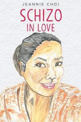 Jeannie Choi, Choi,Jeannie, - Schizo In Love, Häftad