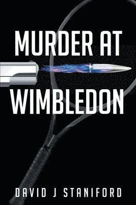 David J Staniford, David J. Staniford, J Staniford, David - Murder at Wimbledon, Häftad