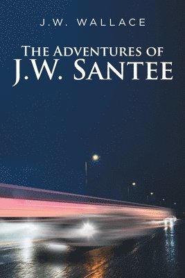 Adventures Of J.W. Santee