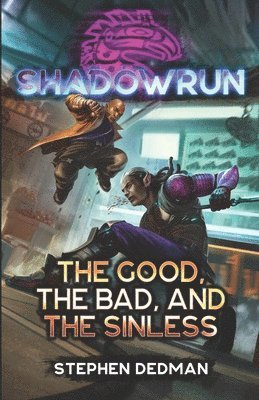 Shadowrun: The Good, the Bad, and the SINless