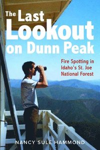 bokomslag Last Lookout on Dunn Peak