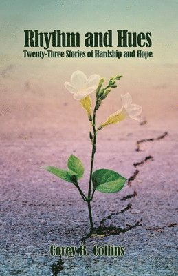 Rhythm and Hues: Twenty-Three Stories of Hardship and Hope 1