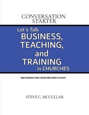 bokomslag Conversation Starter: Let's Talk Business, Teaching, and Training in Churches