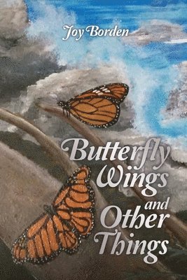 Butterfly Wings and Other Things 1