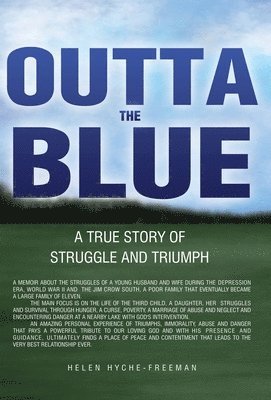 Helen Hyche-Freeman - Outta the Blue: A True Story of Struggle and Triumph, Inbunden