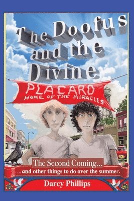Darcy Phillips - The Doofus and the Divine: The Second Coming... and other things to do over the summer, Häftad