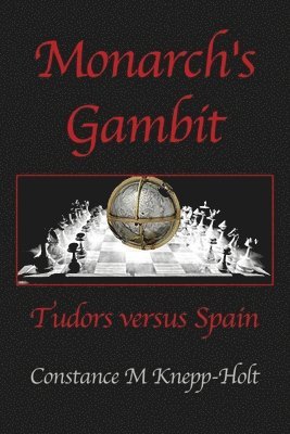 Monarch's Gambit: Tudors versus Spain 1