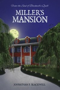 bokomslag Miller's Mansion: From the Soul of Blackwell's Quill