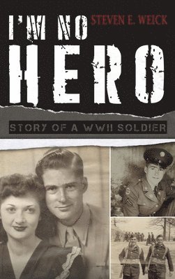 I'm No Hero: Story of a WWII Soldier 1