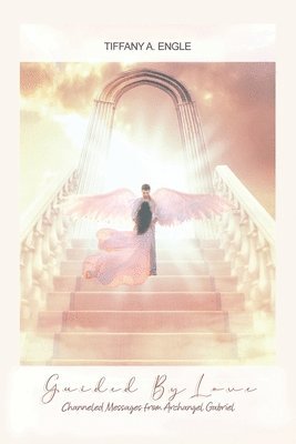 bokomslag Guided by Love: Channeled Messages from Archangel Gabriel