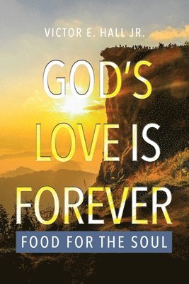 God's Love is Forever: Food for the Soul 1