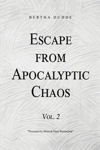 bokomslag Escape from Apocalyptic Chaos: Vol. 2