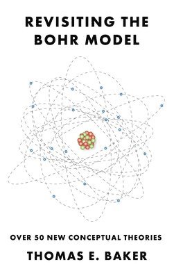 Revisiting the Bohr Model: Over 50 New Conceptual Theories 1
