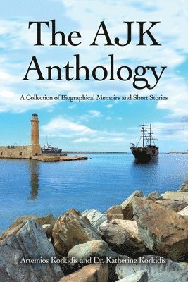 The AJK Anthology: A Collection of Biographical Memoirs and Short Stories 1