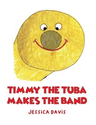 Jessica Davis - Timmy the Tuba Makes the Band, Häftad