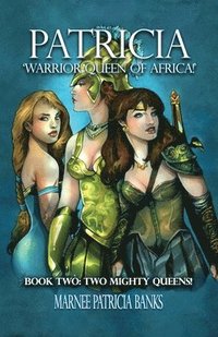 bokomslag Patricia 'Warrior Queen of Africa!': Book Two: Two Mighty Queens!