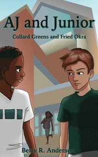 bokomslag AJ and Junior: Collard Greens and Fried Okra