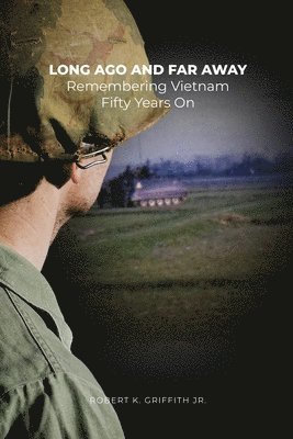 Long Ago and Far Away: Remembering Vietnam Fifty Years On 1