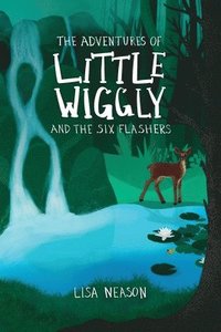 bokomslag The Adventures of Little Wiggly and the Six Flashers