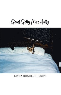 Linda Bower Johnson - Good Golly Miss Holly, Häftad