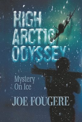 High Arctic Odyssey: Mystery On Ice 1