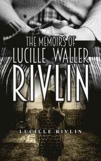 bokomslag The Memoirs of Lucille Waller Rivlin