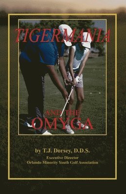 T. J. Dorsey - Tigermania and the OMYGA, Häftad