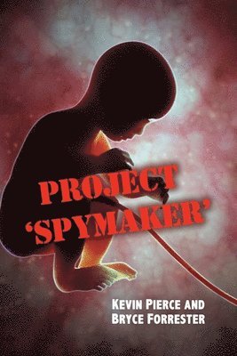 Kevin Pierce, Bryce Forrester - Project 'Spymaker', Häftad