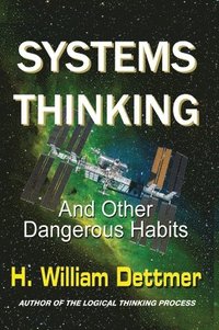 bokomslag Systems Thinking - And Other Dangerous Habits