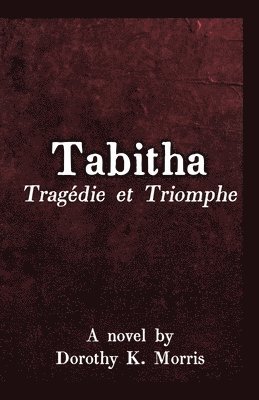bokomslag Tabitha, Tragedie et Triomphe