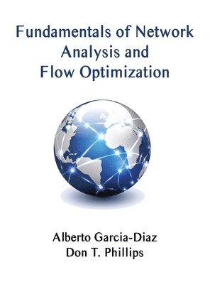 Alberto Garcia-Diaz, Don T Phillips, Don T. Phillips, T. Phillips, Don - Fundamentals of Network Analysis and Flow Optimization, Inbunden