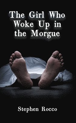 bokomslag The Girl Who Woke Up in the Morgue