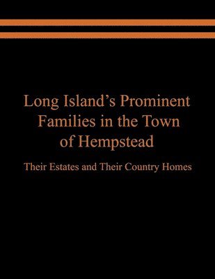 Long Island's Prominent Families in the Town of Hempstead 1