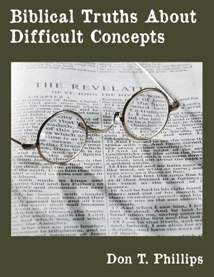 bokomslag Biblical Truths About Difficult Concepts