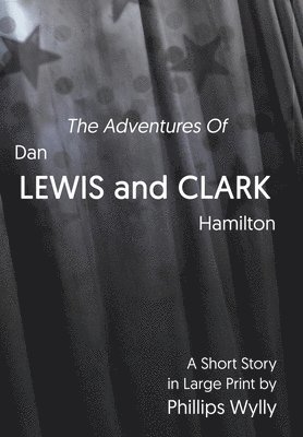 bokomslag The Adventures of Dan Lewis and Clark Hamilton