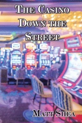 The Casino Down the Street 1