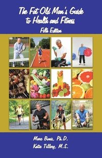 bokomslag Fat Old Man's Guide to Health and Fitness