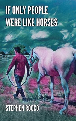 If Only People Were Like Horses 1