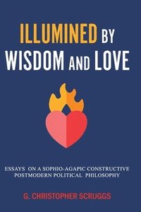 bokomslag Illumined by Wisdom and Love