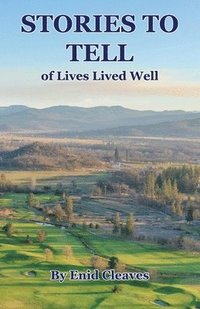 bokomslag STORIES TO TELL of Lives Lived Well