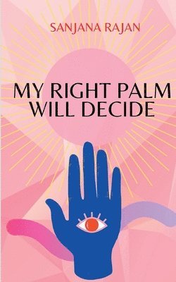 bokomslag My Right Palm will Decide