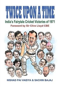 bokomslag Twice upon a Time: India's Fairytale Cricket Victories of 1971