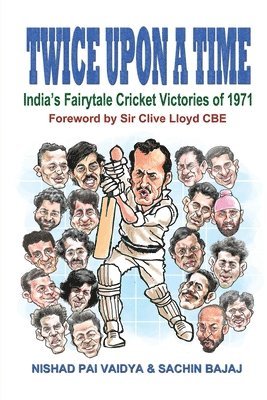 Twice upon a Time: India's Fairytale Cricket Victories of 1971 1