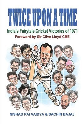 Sachin Bajaj - Twice upon a Time: India's Fairytale Cricket Victories of 1971, Häftad